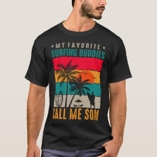 My Favourite Surfing Buddies CALL ME SON Vintage S T-Shirt