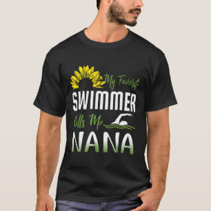 My Favourite Swimmer Calls Me Nana Sunflower Swimm T-Shirt