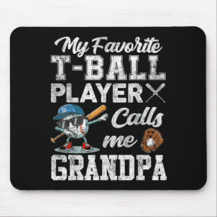 My Favourite T-Ball Player Calls Me Grandpa Mouse Pad