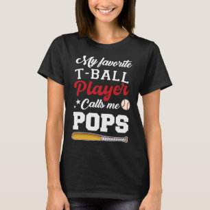 My Favourite T-byll Player Calls Me Pops Bysebyll T-Shirt