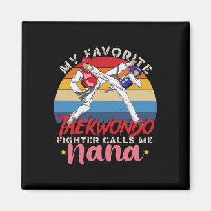 My Favourite Taekwondo Fighter Calls Me Nana Mothe Magnet