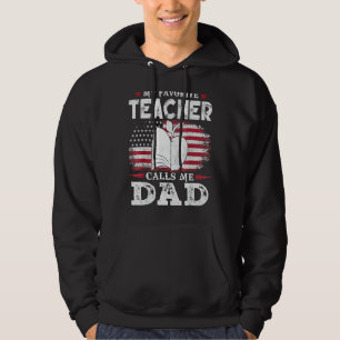 My Favourite Teacher Calls Me Dad Usa Flag Dad Fat Hoodie