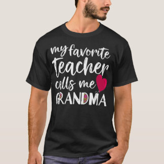 My Favourite Teacher Calls Me Grandma Teacher's Gr T-Shirt