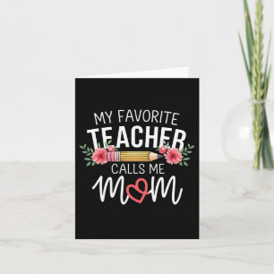 My Favourite Teacher Calls Me Mum Cute Flowers Mot Card