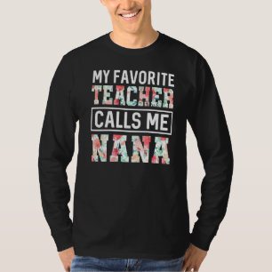 My Favourite Teacher Calls Me Nana Mothers Day Out T-Shirt
