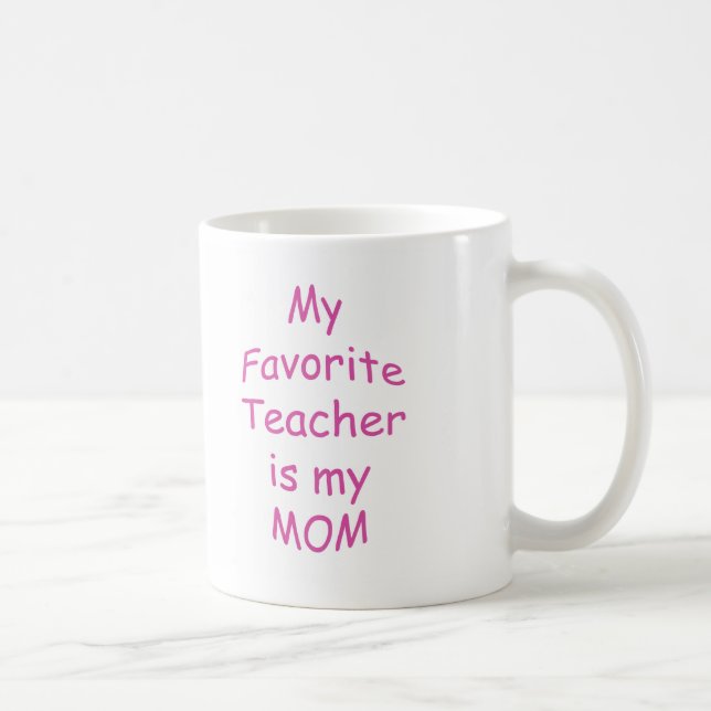 My favourite teacher is my mum coffee mug (Right)