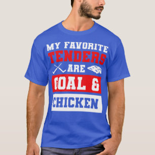 My Favourite Tenders Are Goal Hockey Mum Chicken T T-Shirt