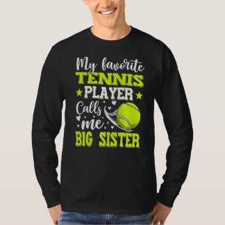 My Favourite Tennis Player Calls Me Big Sister Mot T-Shirt