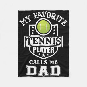 My Favourite Tennis Player Calls Me Dad Matching F Fleece Blanket