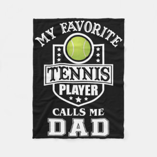 My Favourite Tennis Player Calls Me Dad Matching F Fleece Blanket