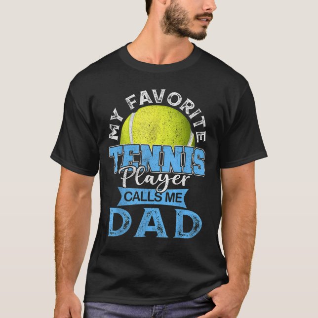 My Favourite Tennis Player Calls Me Dad USA Father T-Shirt (Front)