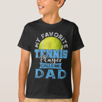 My Favourite Tennis Player Calls Me Dad USA Father