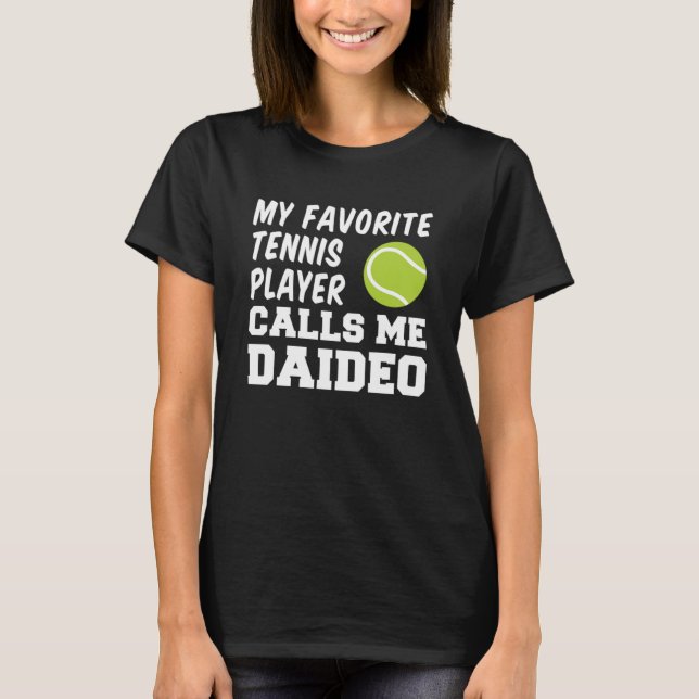 My Favourite Tennis Player Calls Me Daideo Irish G T-Shirt (Front)