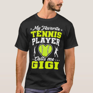 My Favourite Tennis Player Calls Me Gigi Mother's  T-Shirt