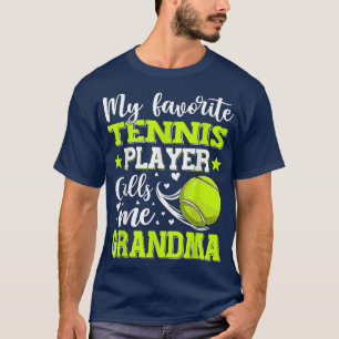 My Favourite Tennis Player Calls Me Grandma Mother T-Shirt
