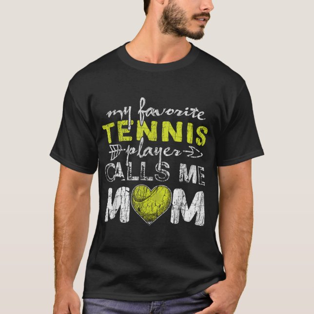 My Favourite Tennis Player Calls Me Mum  Mothers D T-Shirt (Front)