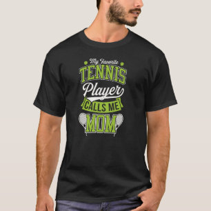 My Favourite Tennis Player Calls Me Mum Racquet T-Shirt