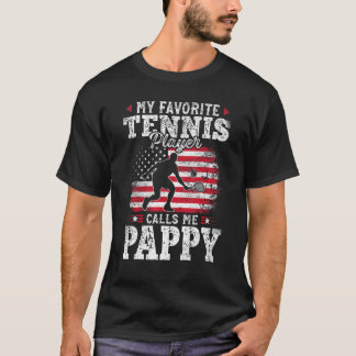 My Favourite Tennis Player Calls Me Pappy Fathers  T-Shirt