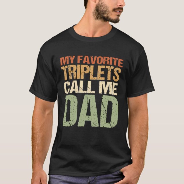 My Favourite Triplets Call Me Dad T-Shirt (Front)