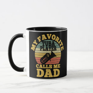My Favourite Tuba Player Calls me Dad Father's Day Mug