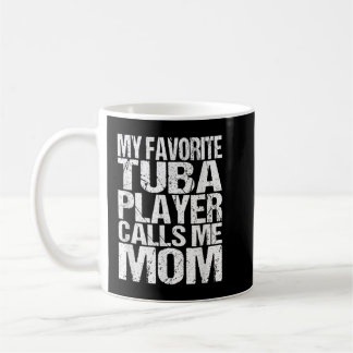 My Favourite Tuba Player Calls Me Mum Marching Ban Coffee Mug