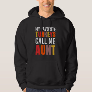 My Favourite Turkeys Call Me Aunt Matching Thanksg Hoodie