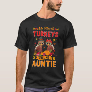 My Favourite Turkeys Call Me Auntie Cute Family Th T-Shirt