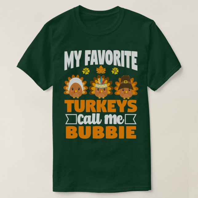 My Favourite turkeys Call Me Bubbie Funny Fall Tha T-Shirt (Design Front)