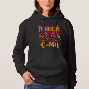 My Favourite Turkeys Call Me G-Ma Cute Family Than Hoodie