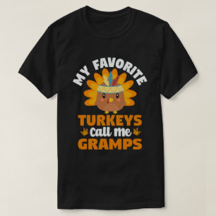 My Favourite turkeys Call Me Gramps Funny T-Shirt