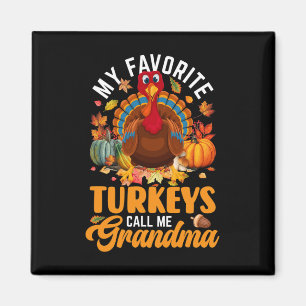 My Favourite Turkeys Call Me Grandma Happy Thanksg Magnet