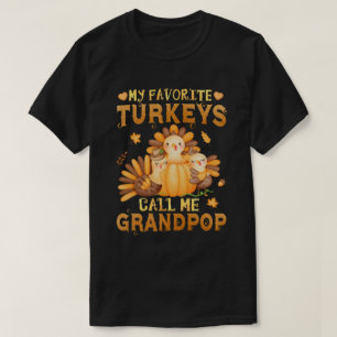 My Favourite turkeys Call Me Grandpop Funny T-Shirt