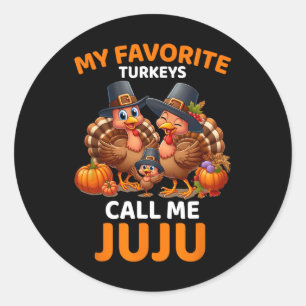 My Favourite Turkeys Call Me Juju Classic Round Sticker