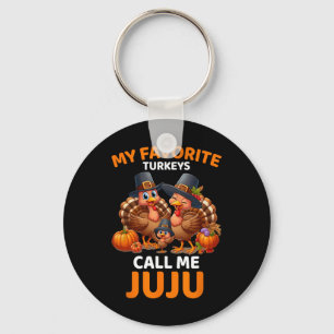 My Favourite Turkeys Call Me Juju  Key Ring