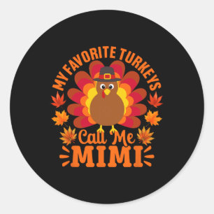My Favourite Turkeys Call Me Mimi Funny Thanksgivi Classic Round Sticker