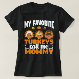 My Favourite turkeys Call Me Mummy Thanksgiving T-Shirt
