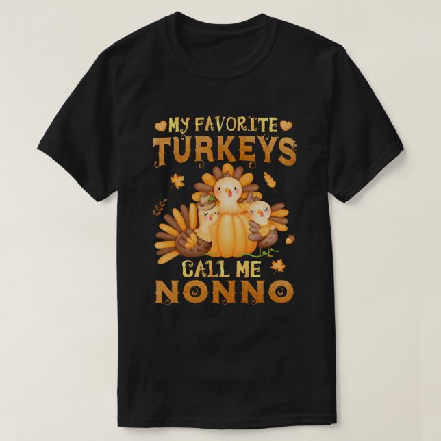 My Favourite turkeys Call Me Nonno Thanksgiving  T-Shirt (Design Front)