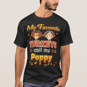 My Favourite Turkeys Call Me Poppy Thanksgiving Th T-Shirt
