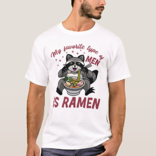 My favourite type of men is ramen T-Shirt
