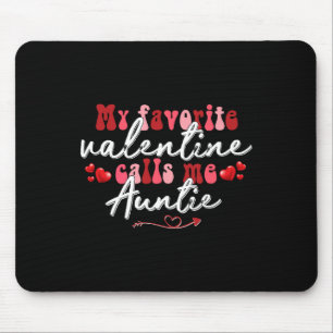 My Favourite Valentine Calls Me Auntie Mother's Va Mouse Pad