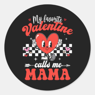 My Favourite Valentine Calls Me Mama Happy Valenti Classic Round Sticker