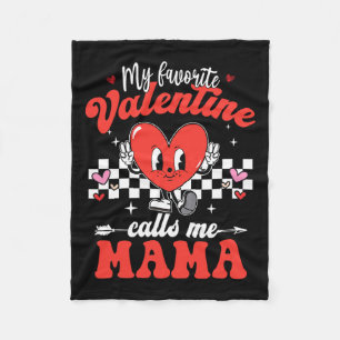 My Favourite Valentine Calls Me Mama Happy Valenti Fleece Blanket