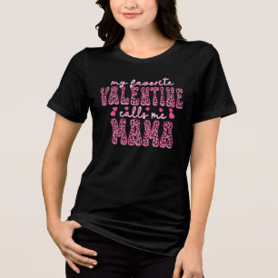 My favourite valentine calls me mama women's Tri-Blend shirt