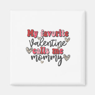 My Favourite Valentine Calls Me Mummy Shirt Valent Magnet