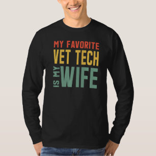 My Favourite Vet Tech Is My Wife For Husband 1 T-Shirt