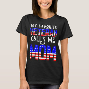 My Favourite Veteran Calls Me Mum Veterans Mother T-Shirt