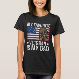 My Favourite Veteran Is My Dad Army Military Veter T-Shirt
