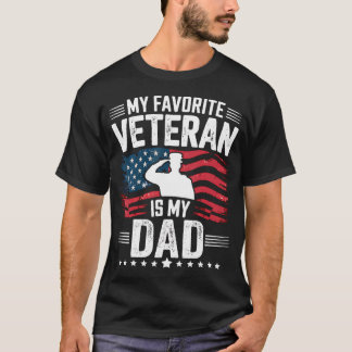 My Favourite Veteran Is My Dad Father'S Day Vetera T-Shirt