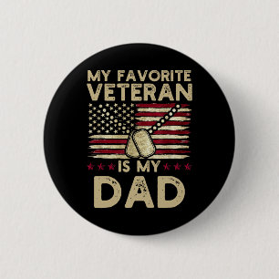 My Favourite Veteran Is My Dad Military Veterans D 6 Cm Round Badge