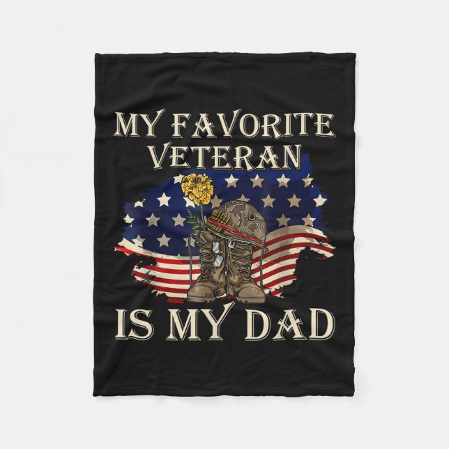 My Favourite Veteran Is My Dad Veterans Day Fleece Blanket (Front)